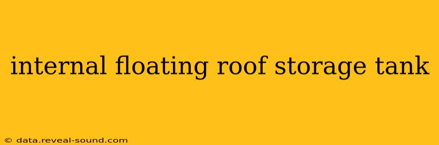 internal floating roof storage tank