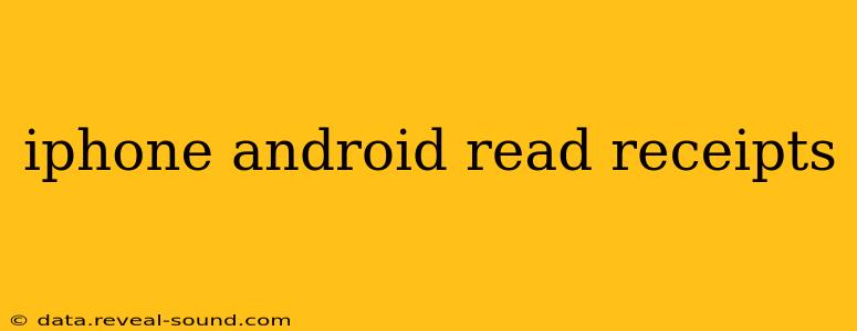 iphone android read receipts