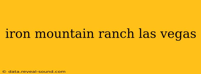 iron mountain ranch las vegas