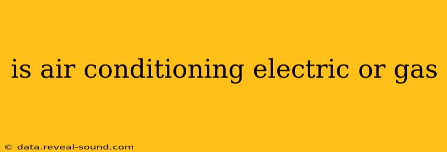 is air conditioning electric or gas