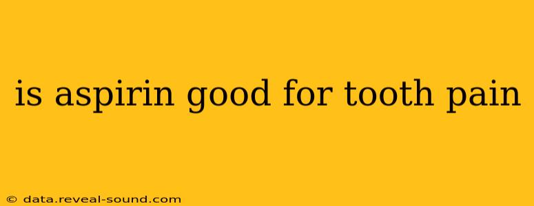 is aspirin good for tooth pain