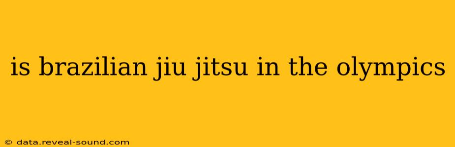 is brazilian jiu jitsu in the olympics
