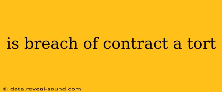 is breach of contract a tort