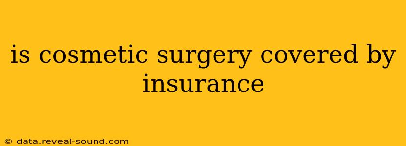 is cosmetic surgery covered by insurance