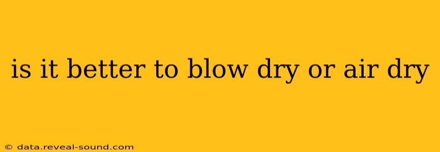 is it better to blow dry or air dry
