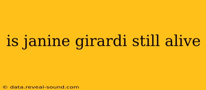 is janine girardi still alive