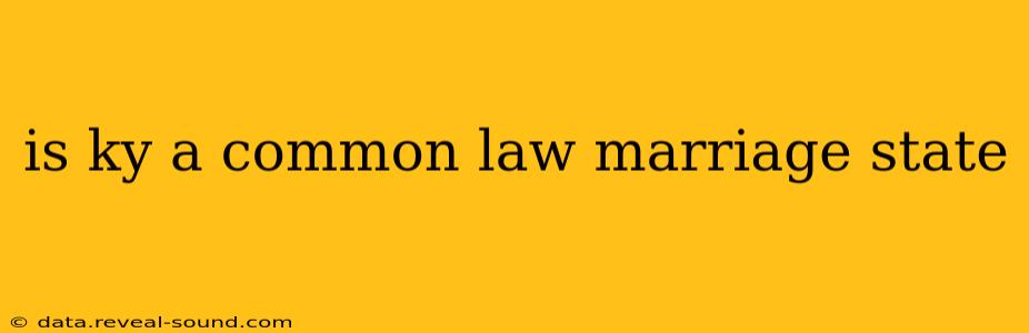 is ky a common law marriage state