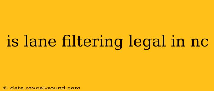 is lane filtering legal in nc