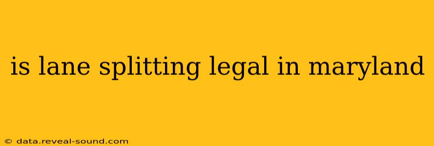 is lane splitting legal in maryland
