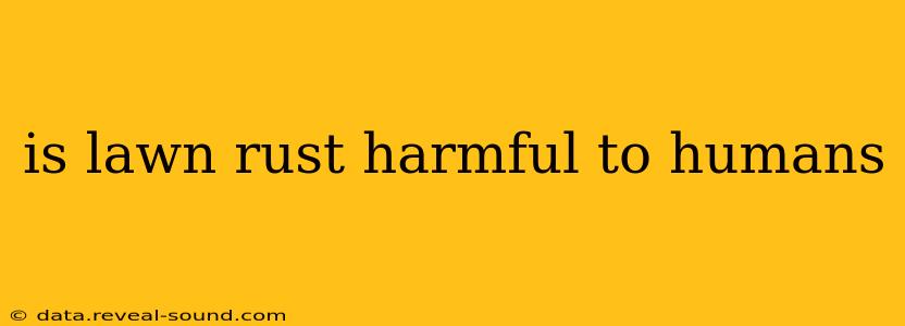 is lawn rust harmful to humans