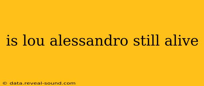 is lou alessandro still alive