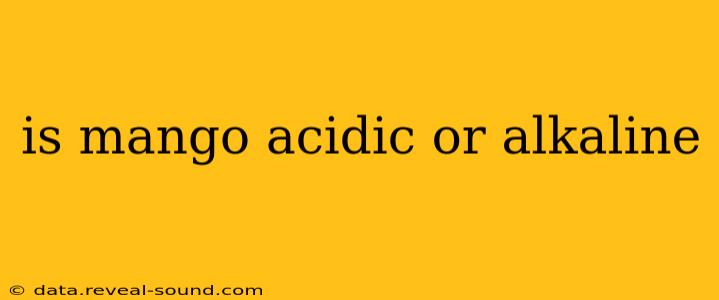is mango acidic or alkaline