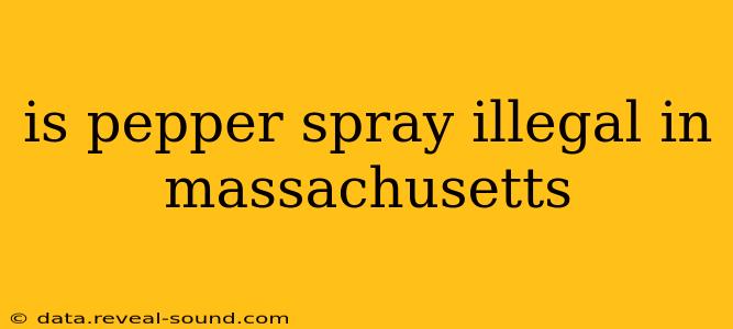 is pepper spray illegal in massachusetts
