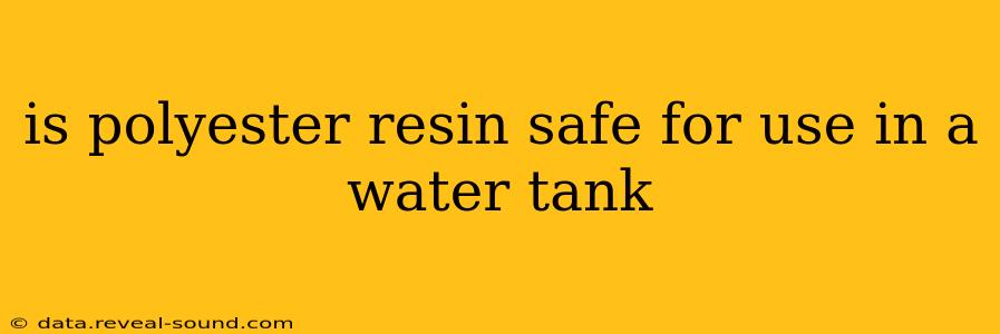 is polyester resin safe for use in a water tank