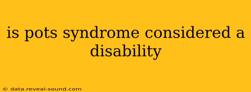is pots syndrome considered a disability