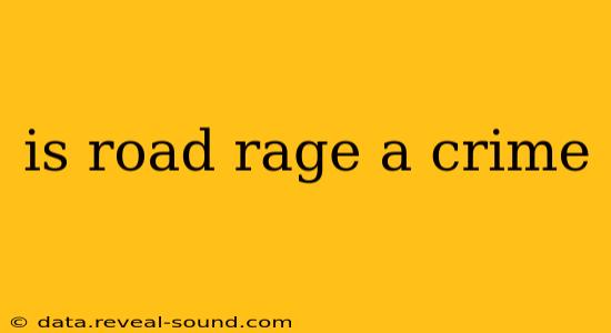 is road rage a crime