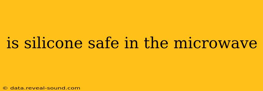 is silicone safe in the microwave