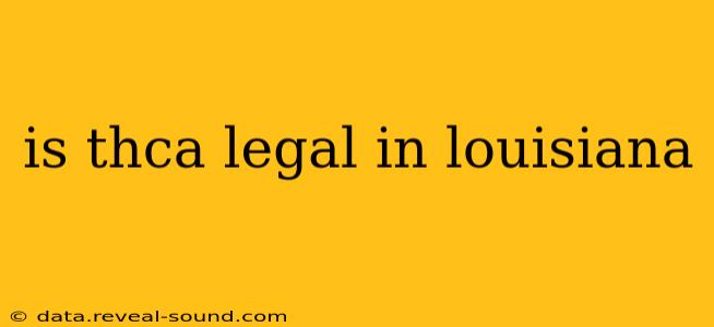 is thca legal in louisiana