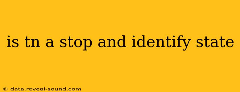 is tn a stop and identify state