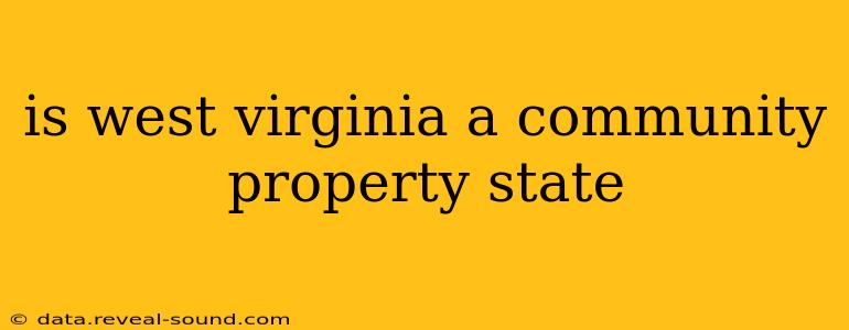 is west virginia a community property state