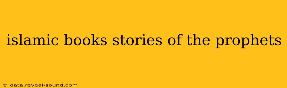 islamic books stories of the prophets