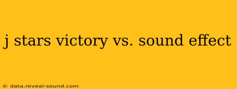 j stars victory vs. sound effect