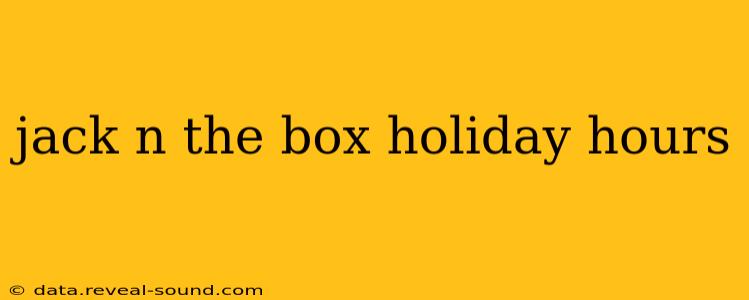 jack n the box holiday hours