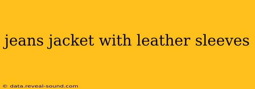 jeans jacket with leather sleeves