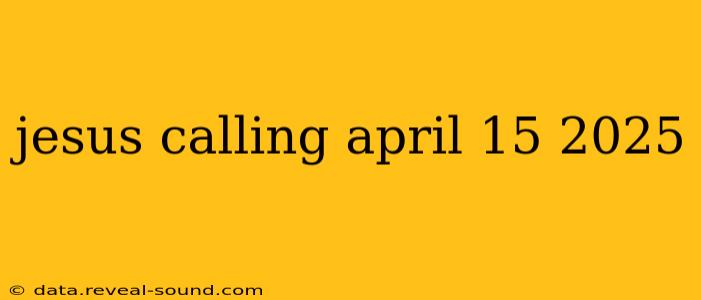 jesus calling april 15 2025