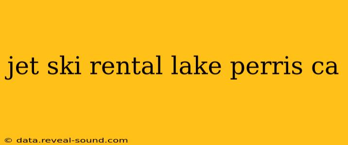jet ski rental lake perris ca