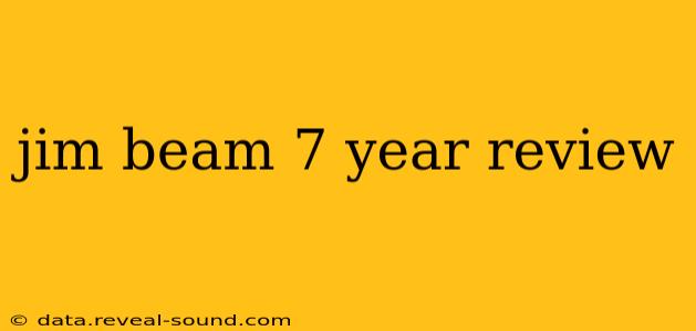jim beam 7 year review