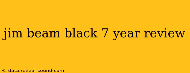 jim beam black 7 year review