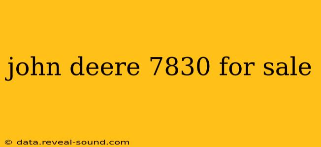 john deere 7830 for sale
