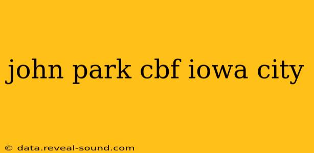 john park cbf iowa city