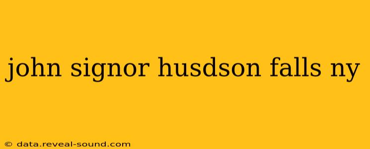 john signor husdson falls ny