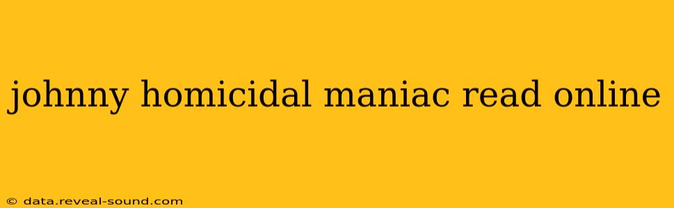 johnny homicidal maniac read online