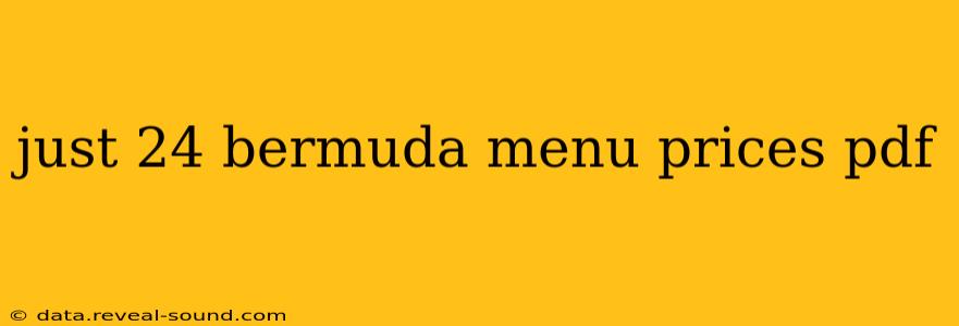 just 24 bermuda menu prices pdf