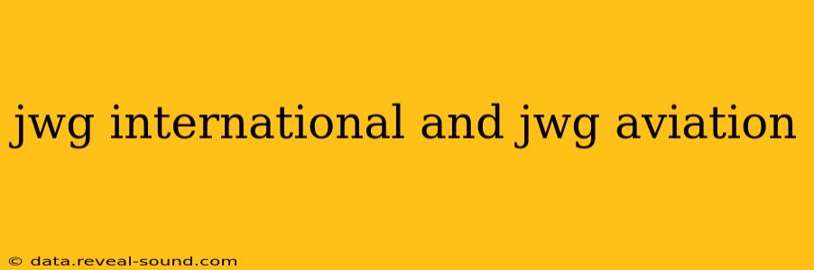 jwg international and jwg aviation