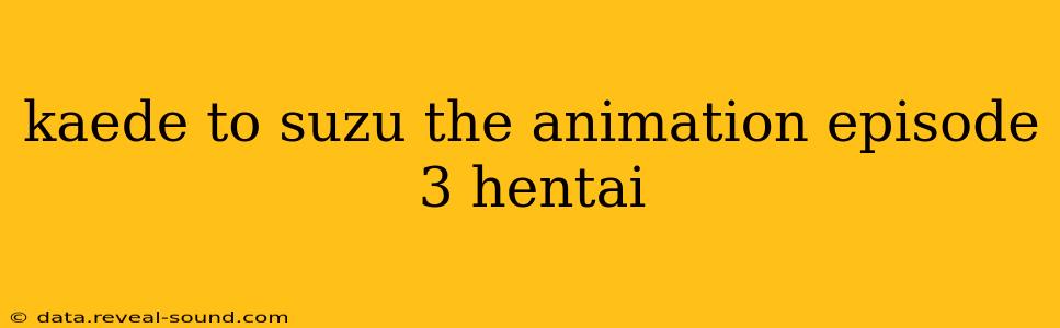 kaede to suzu the animation episode 3 hentai