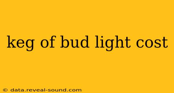 keg of bud light cost