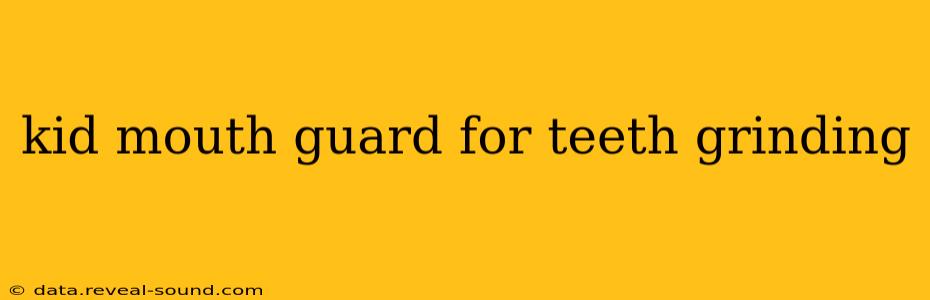 kid mouth guard for teeth grinding