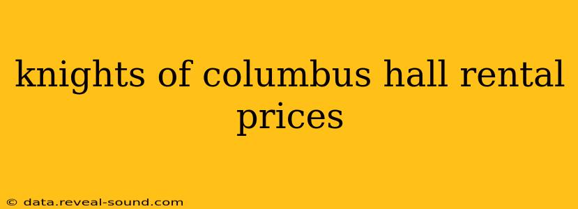 knights of columbus hall rental prices