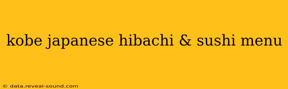 kobe japanese hibachi & sushi menu