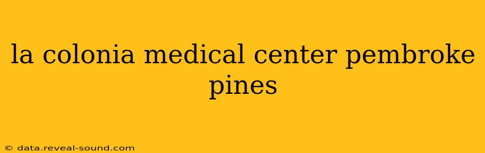 la colonia medical center pembroke pines