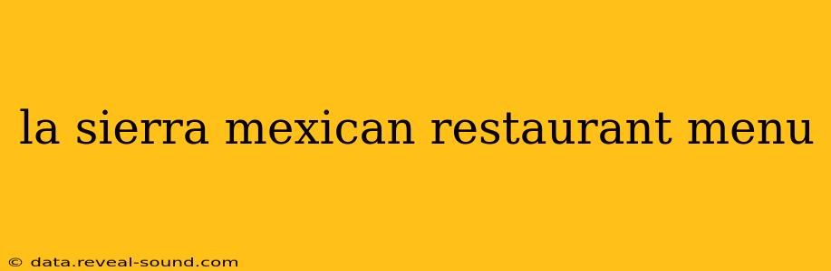 la sierra mexican restaurant menu
