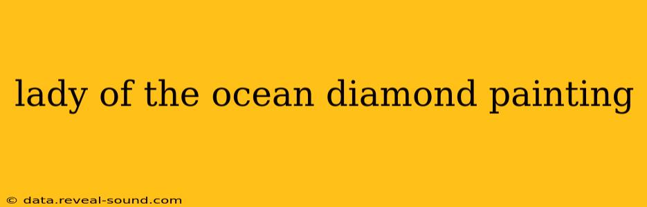 lady of the ocean diamond painting