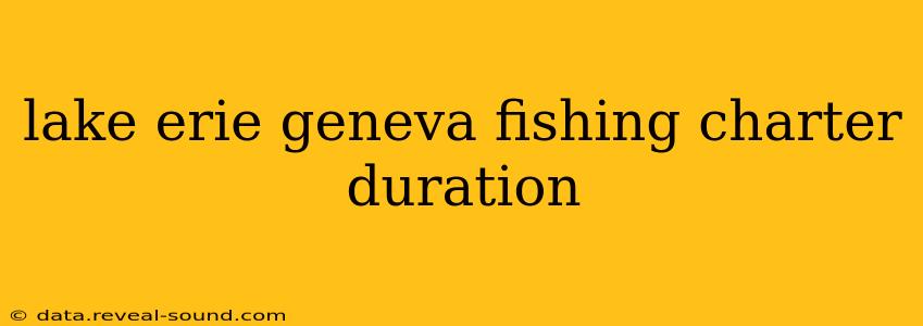 lake erie geneva fishing charter duration
