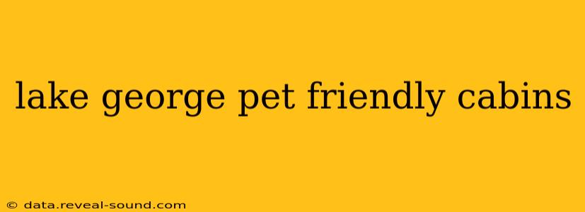 lake george pet friendly cabins