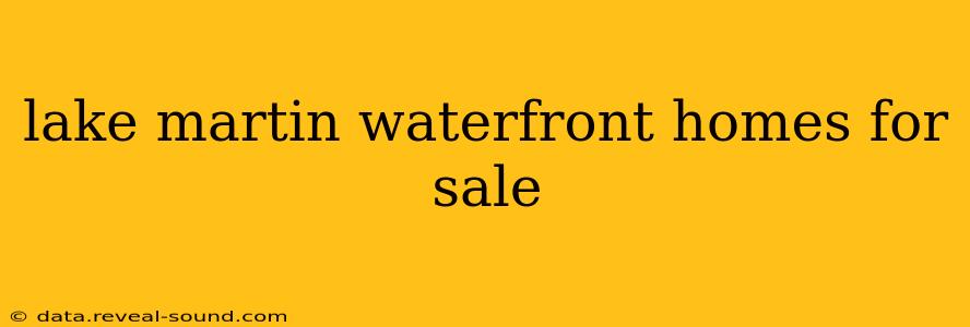 lake martin waterfront homes for sale