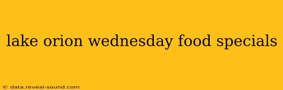 lake orion wednesday food specials